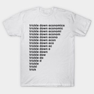 Trickle Down Economics T-Shirt