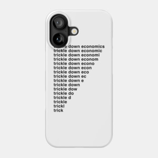 Trickle Down Economics Phone Case