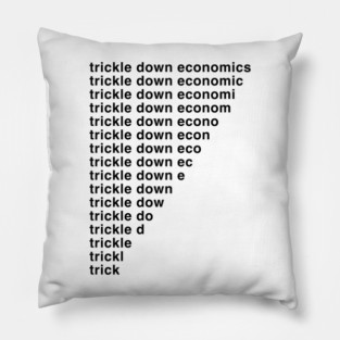 Trickle Down Economics Pillow