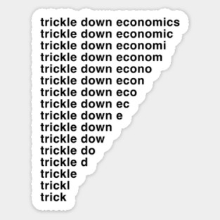 Trickle Down Economics Sticker