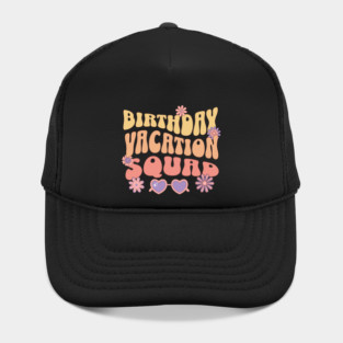 Birthday Vacation Squad Hat