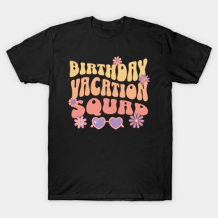 Birthday Vacation Squad T-Shirt