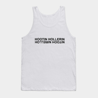 Hootin Hollerin Tank Top
