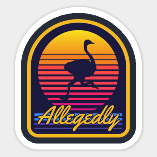 Allegedly Ostrich Magnet