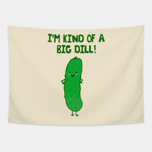 I'm Kind of a Big Dill - puns are life Tapestry