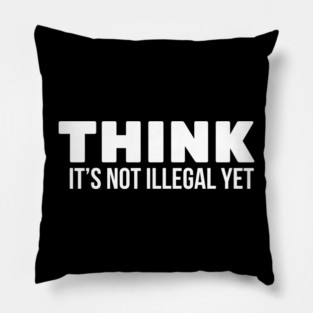 Think it's not illegal Pillow