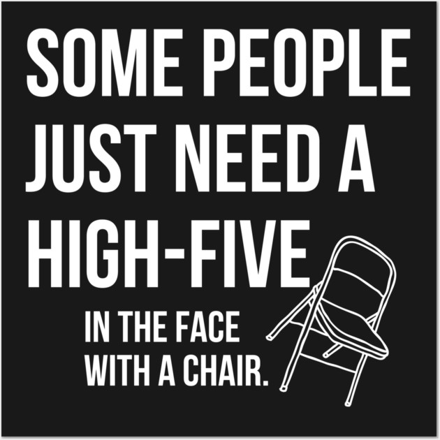 Some People just need a high five Wall Art by UrbanLifeApparel