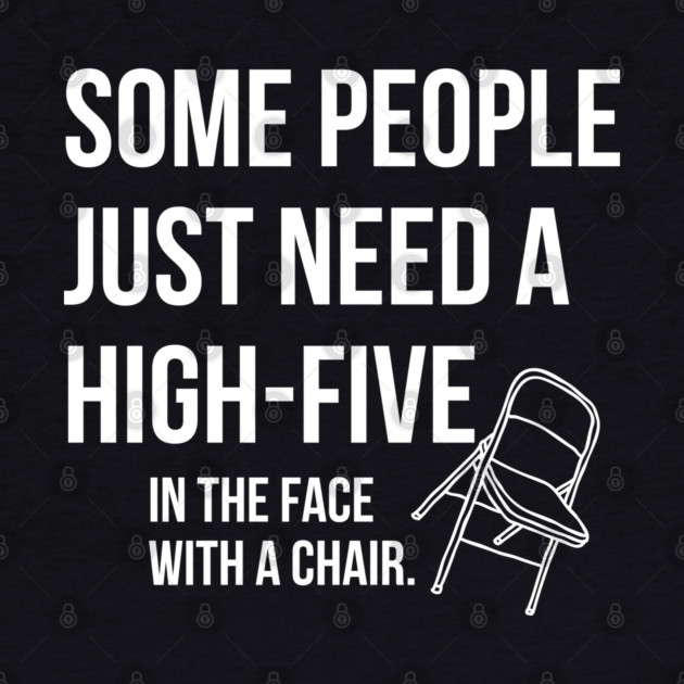 Some People just need a high five by UrbanLifeApparel