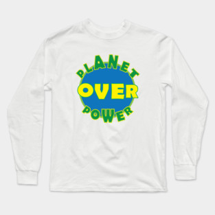 Planet Over Power Long Sleeve T-Shirt
