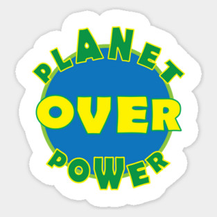 Planet Over Power Sticker