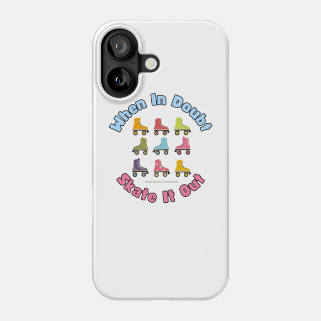 When In Doubt Skate It Out Roller Skating Design Phone Case by Timeless Chaos