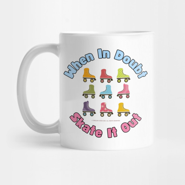 When In Doubt Skate It Out Roller Skating Design by Timeless Chaos