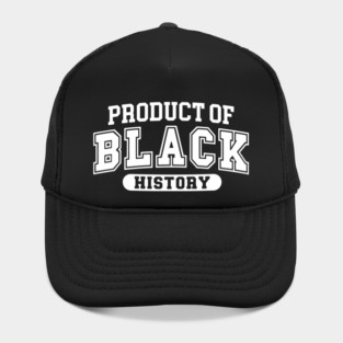 Product of Black History Hat