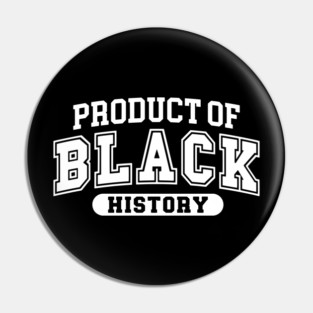 Product of Black History Pin