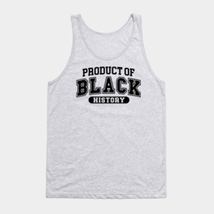 Product of Black History, Black History Month Tank Top