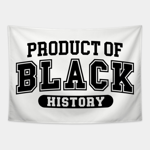 Product of Black History, Black History Month Tapestry by UrbanLifeApparel