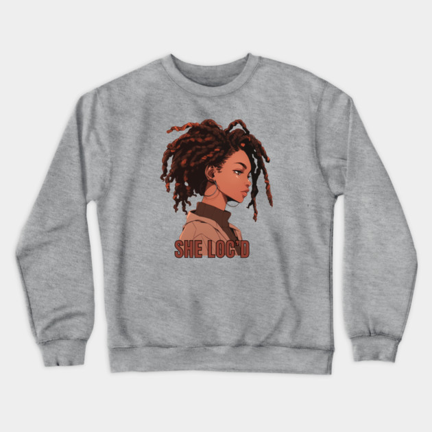 She Loc'd Crewneck Sweatshirt by UrbanLifeApparel