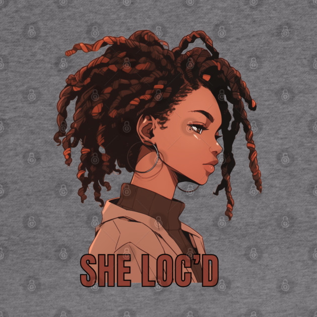 She Loc'd by UrbanLifeApparel