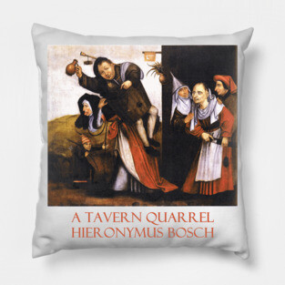 A Tavern Quarrel by Hieronymus Bosch Pillow