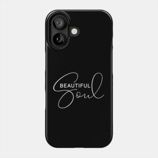 Beautiful Soul Phone Case