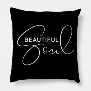 Beautiful Soul Pillow