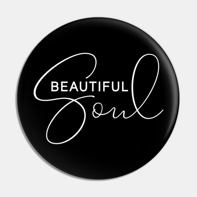Beautiful Soul Pin by UrbanLifeApparel