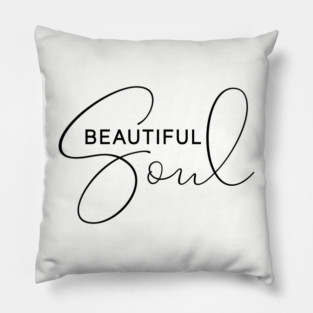 Beautiful Soul Pillow