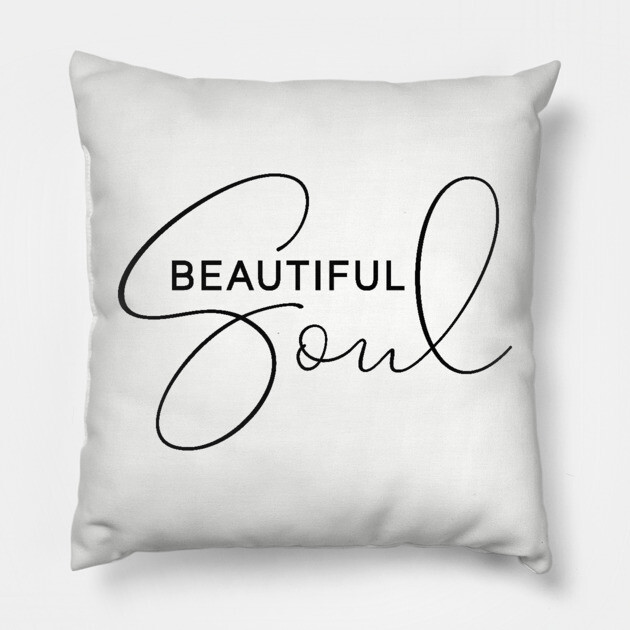 Beautiful Soul Pillow by UrbanLifeApparel