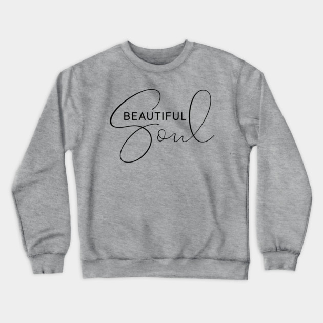 Beautiful Soul Crewneck Sweatshirt by UrbanLifeApparel