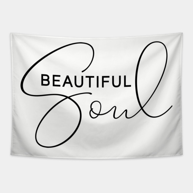 Beautiful Soul Tapestry by UrbanLifeApparel