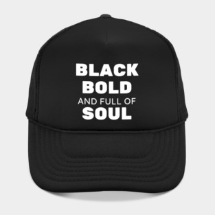 Black Bold and Full of Soul Hat