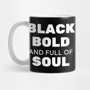 Black Bold and Full of Soul Mug