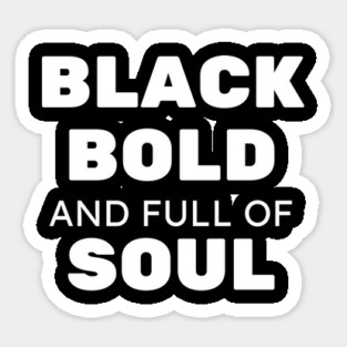 Black Bold and Full of Soul Magnet