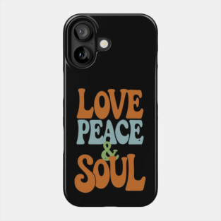 Love Peace and Soul Phone Case