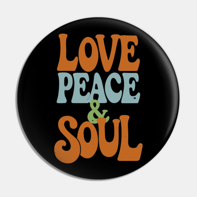 Love Peace and Soul Pin by UrbanLifeApparel