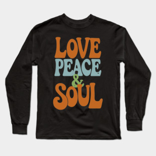 Love Peace and Soul Long Sleeve T-Shirt