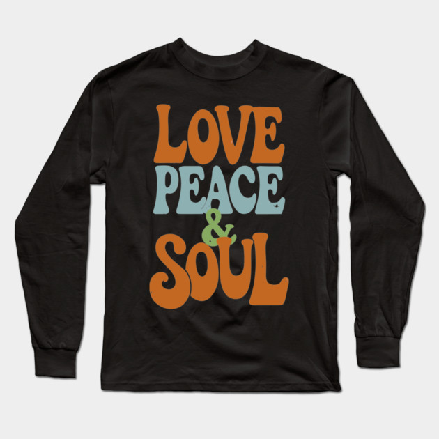 Love Peace and Soul Long Sleeve T-Shirt by UrbanLifeApparel