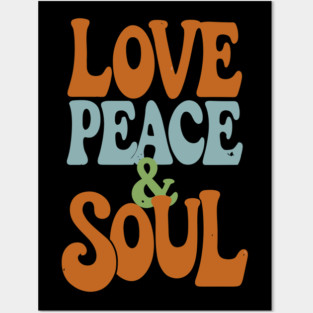 Love Peace and Soul Posters and Art