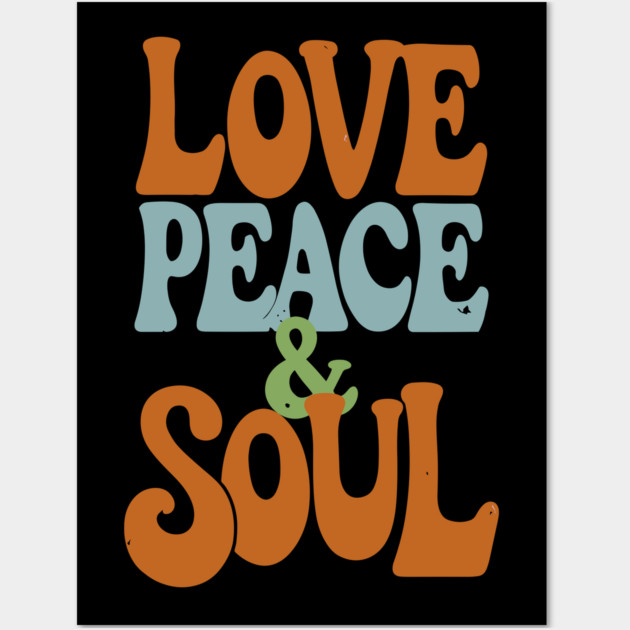 Love Peace and Soul Wall Art by UrbanLifeApparel