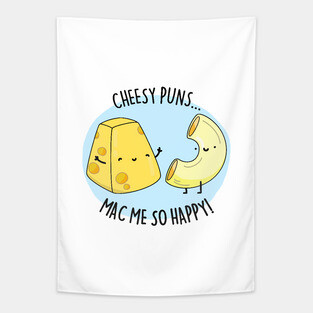 Cheesy Pun Mac Me Happy Cute Mac And Cheese Pun Tapestry