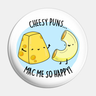 Cheesy Pun Mac Me Happy Cute Mac And Cheese Pun Pin