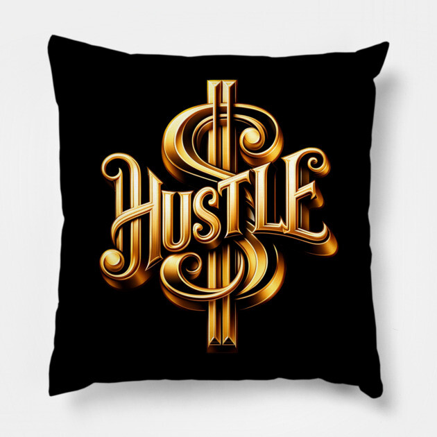 Hustle Pillow by UrbanLifeApparel
