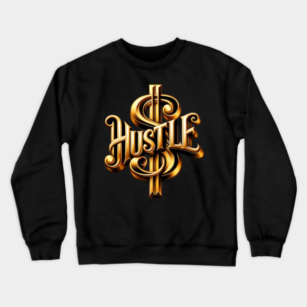 Hustle Crewneck Sweatshirt by UrbanLifeApparel