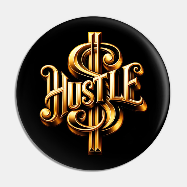 Hustle Pin by UrbanLifeApparel