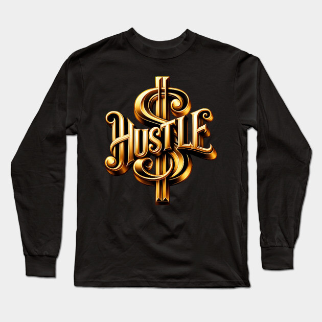 Hustle Long Sleeve T-Shirt by UrbanLifeApparel