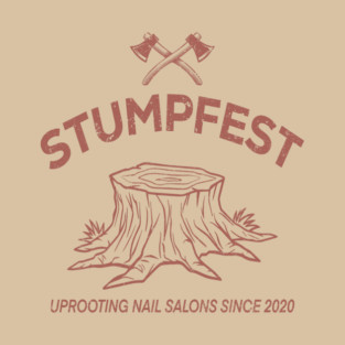 Stumpfest - Uprooting Nail Salons T-Shirt