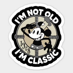 Steamboat Willie. I'm Not Old I'm Classic Sticker