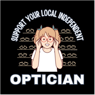 Support Your Local Independent Optician Posters and Art