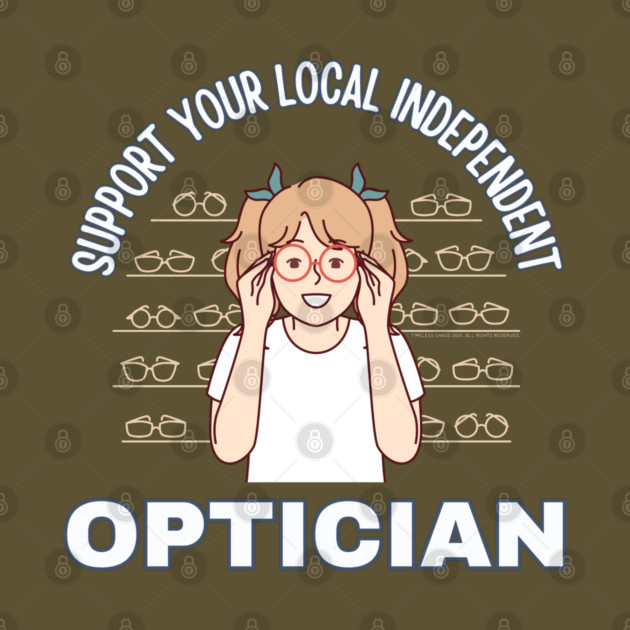 Support Your Local Independent Optician by Timeless Chaos