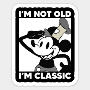 Steamboat Willie. I'm Not Old I'm Classic 2 Magnet